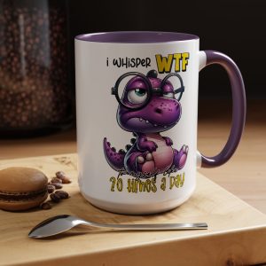 Quirky Coffee Mug - I Whisper WTF, Humorous Gift for Coffee Lovers, Cute Dinosaur Design, Fun Kitchen Decor, Perfect for Any Occasion