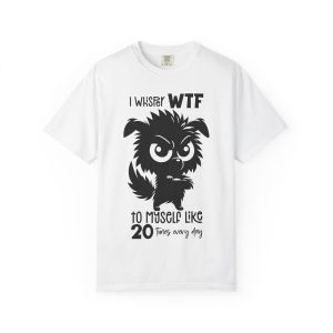 Witty Graphic T-Shirt, Funny Dog Shirt, Unisex Humor Tee, Quirky Gift for Dog Lovers, Casual Wear, Gift for Any Occasion