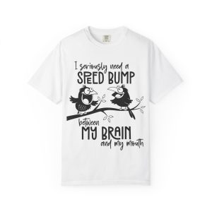 Funny Graphic T-shirt: "I Seriously Need a Speed Bump Between My Brain and My Mouth" - Gift for Him/Her, Humor Tee, Casual Wear, [...]